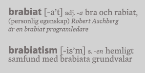 brabiatismen, ett hemligt s�llskap med brabiata grundvalar